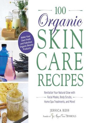 cover image of 100 Organic Skincare Recipes